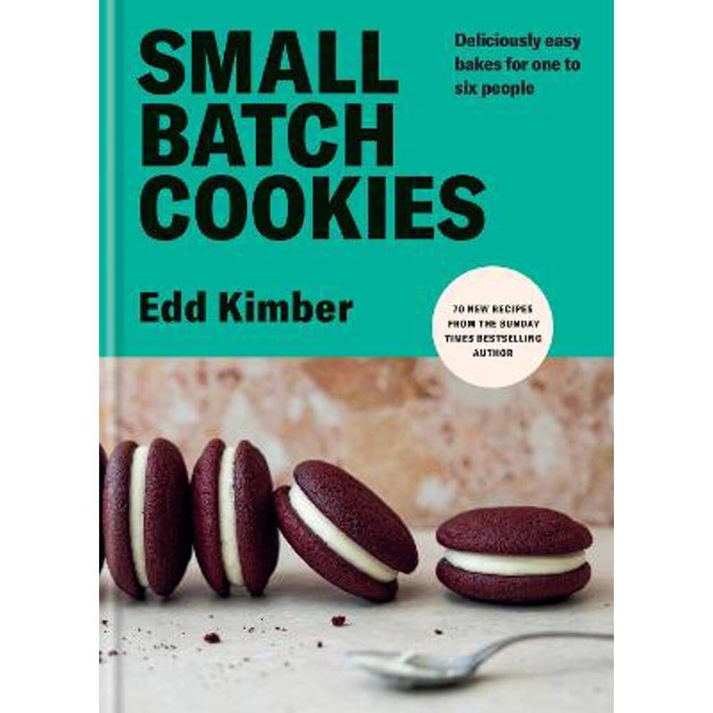 Small Batch Cookies: Deliciously easy bakes for one to six people (Hardback) - Edd Kimber